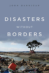 eBook (epub) Disasters Without Borders de John Hannigan