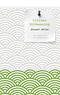 E-Book (epub) Citizen Witnessing von Stuart Allan