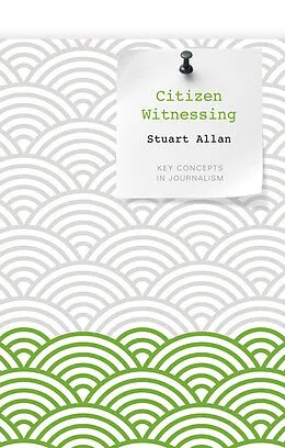 E-Book (epub) Citizen Witnessing von Stuart Allan