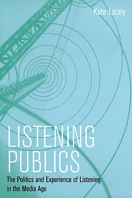 E-Book (epub) Listening Publics von Kate Lacey
