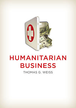 E-Book (epub) Humanitarian Business von Thomas G. Weiss