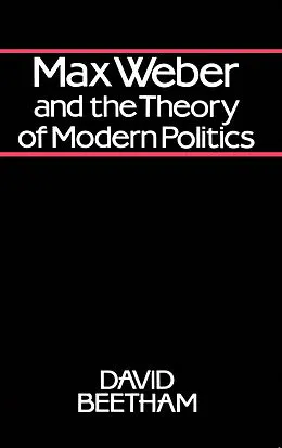 E-Book (epub) Max Weber and the Theory of Modern Politics von David Beetham