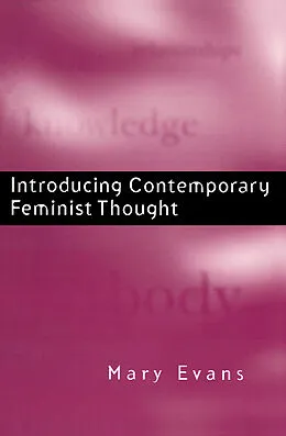 E-Book (epub) Introducing Contemporary Feminist Thought von Mary Evans