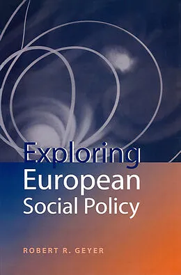 E-Book (epub) Exploring European Social Policy von Robert R. Geyer