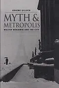 E-Book (epub) Myth and Metropolis von Graeme Gilloch