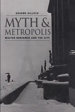 E-Book (epub) Myth and Metropolis von Graeme Gilloch