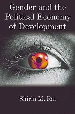 E-Book (epub) Gender and the Political Economy of Development von Shirin M. Rai