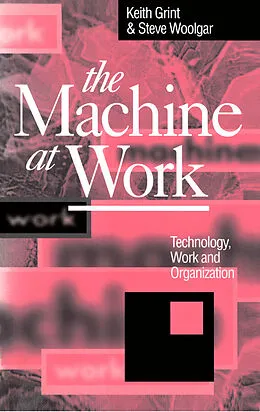E-Book (epub) Machine at Work von Keith Grint, Steve Woolgar