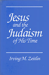 eBook (epub) Jesus and the Judaism of His Time de Irving M. Zeitlin