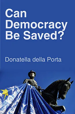 E-Book (epub) Can Democracy Be Saved? von Donatella della Porta