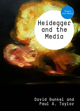E-Book (epub) Heidegger and the Media von David Gunkel, Paul A. Taylor
