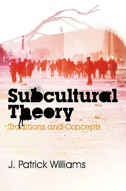 E-Book (pdf) Subcultural Theory von J. Patrick Williams
