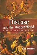 E-Book (pdf) Disease and the Modern World: 1500 to the Present Day von Mark Harrison