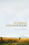 E-Book (pdf) Internal Colonization von Alexander Etkind