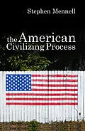 E-Book (pdf) The American Civilizing Process von Stephen Mennell