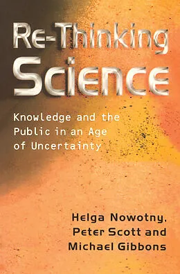 E-Book (pdf) Re-Thinking Science von Helga Nowotny, Peter Scott, Michael Gibbons