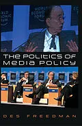 E-Book (pdf) The Politics of Media Policy von Des Freedman