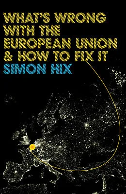 E-Book (pdf) What's Wrong with the Europe Union and How to Fix It von Simon Hix