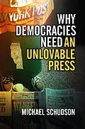 E-Book (pdf) Why Democracies Need an Unlovable Press von Michael Schudson