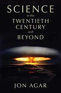E-Book (pdf) Science in the 20th Century and Beyond von Jon Agar