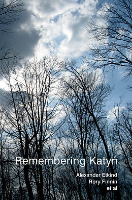 E-Book (pdf) Remembering Katyn von Alexander Etkind, Rory Finnin, Uilleam Blacker
