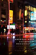 E-Book (pdf) Cultures of Mediatization von Andreas Hepp