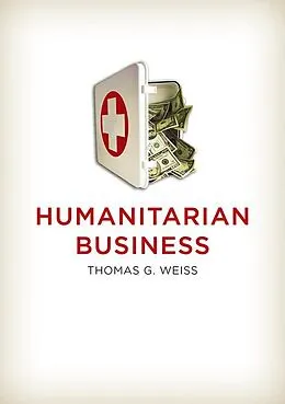 E-Book (pdf) Humanitarian Business von Thomas G. Weiss