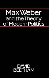 eBook (pdf) Max Weber and the Theory of Modern Politics de David Beetham