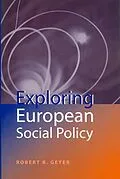 E-Book (pdf) Exploring European Social Policy von Robert R. Geyer