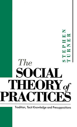 E-Book (pdf) The Social Theory of Practices von Stephen P. Turner