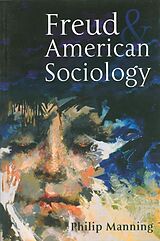 eBook (pdf) Freud and American Sociology de Philip Manning