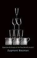 E-Book (pdf) Does the Richness of the Few Benefit Us All? von Zygmunt Bauman