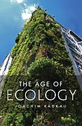 E-Book (pdf) The Age of Ecology von Joachim Radkau