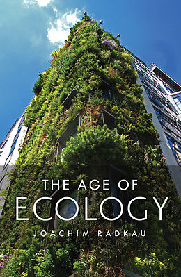 E-Book (pdf) The Age of Ecology von Joachim Radkau