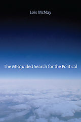 eBook (epub) Misguided Search for the Political de Lois McNay