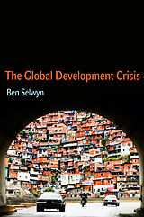 eBook (pdf) The Global Development Crisis de Benjamin Selwyn