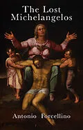 E-Book (epub) Lost Michelangelos von Antonio Forcellino