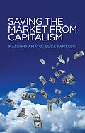 E-Book (pdf) Saving the Market from Capitalism von Massimo Amato, Luca Fantacci