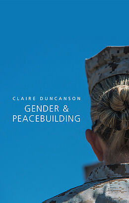 E-Book (pdf) Gender and Peacebuilding von Claire Duncanson