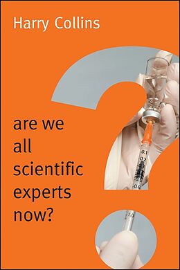 eBook (epub) Are We All Scientific Experts Now? de Harry Collins