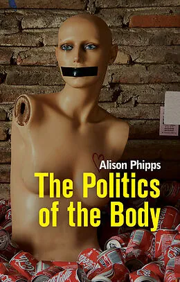 E-Book (pdf) The Politics of the Body von Alison Phipps
