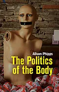 E-Book (epub) Politics of the Body von Alison Phipps
