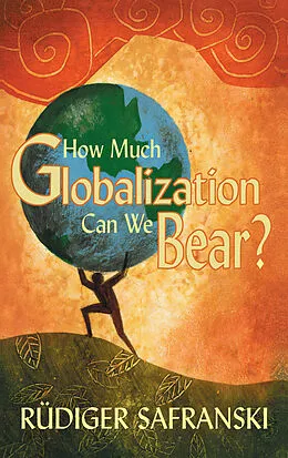 E-Book (pdf) How Much Globalization Can We Bear? von Rüdiger Safranski