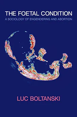 E-Book (epub) Foetal Condition von Luc Boltanski