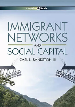 E-Book (epub) Immigrant Networks and Social Capital von Carl L. Bankston