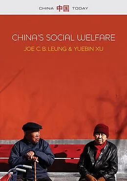 E-Book (epub) China's Social Welfare von Joe C. B. Leung, Yuebin Xu