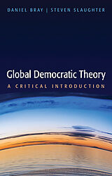 eBook (epub) Global Democratic Theory de Daniel Bray, Steven Slaughter