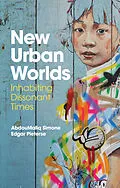 E-Book (epub) New Urban Worlds von AbdouMaliq Simone, Edgar Pieterse