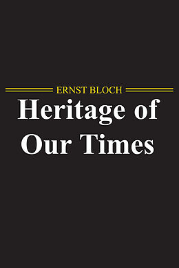 E-Book (pdf) The Heritage of Our Times von Ernst Bloch