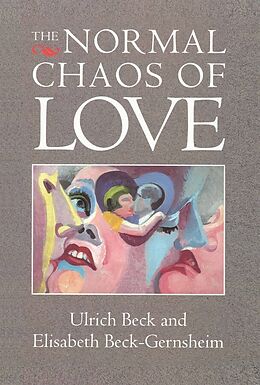 eBook (pdf) The Normal Chaos of Love de Ulrich Beck, Elisabeth Beck-Gernsheim